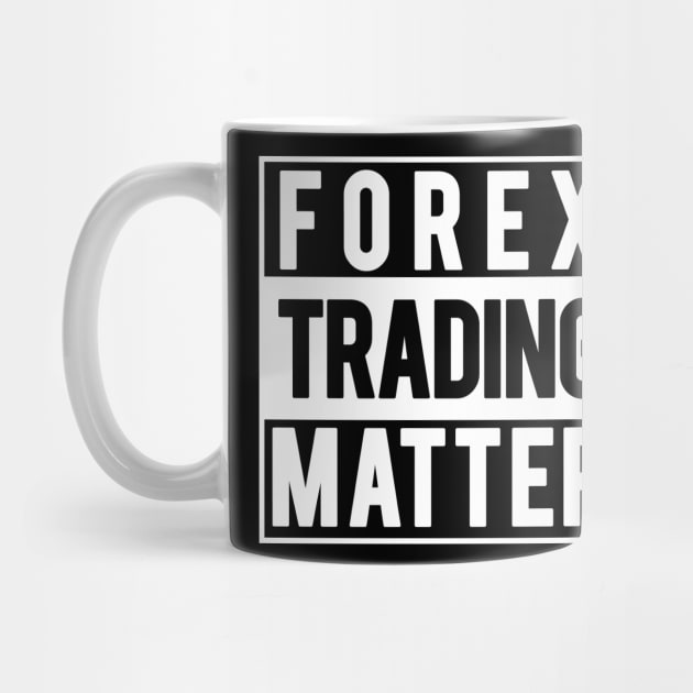 Forex Trading Matter by cowyark rubbark